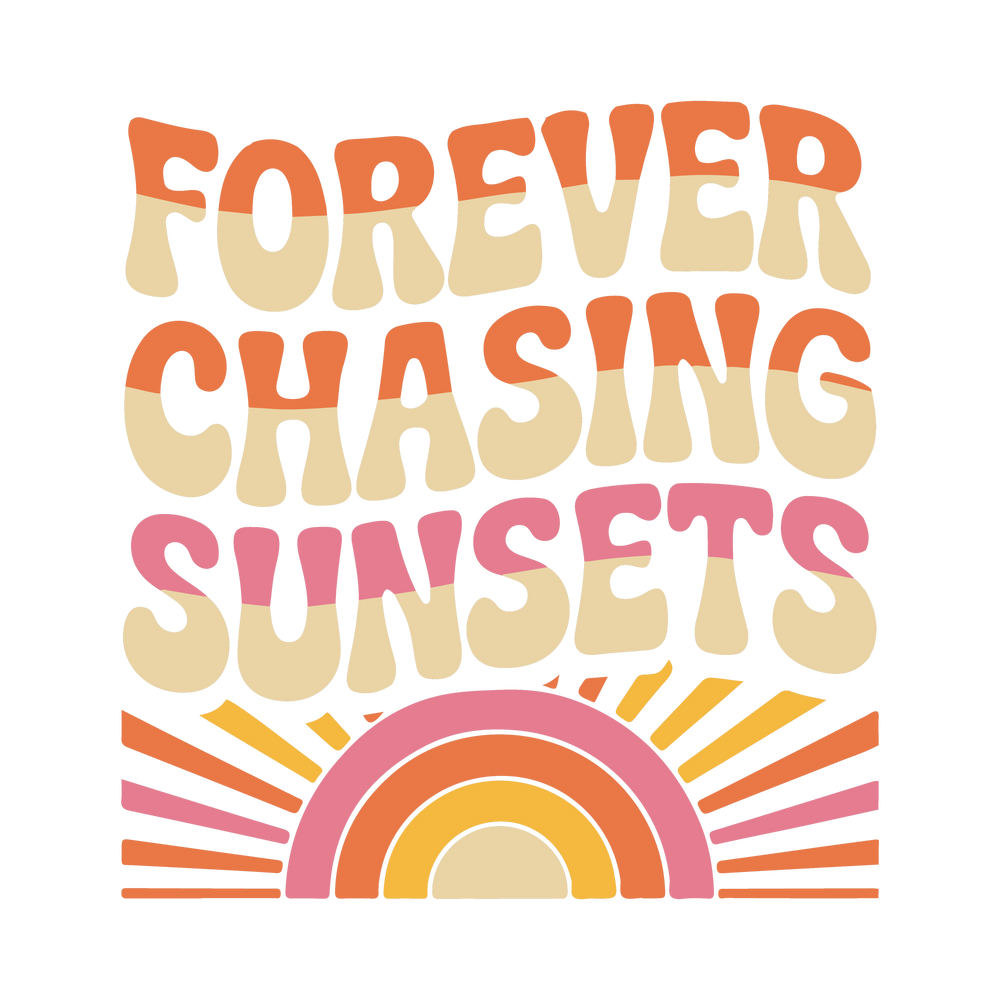 Forever Chasing Sunsets