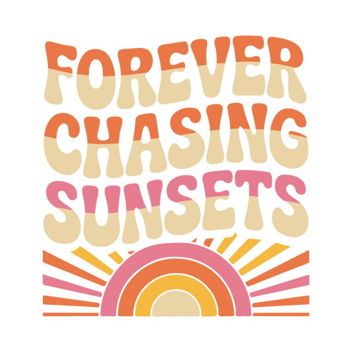 Forever Chasing Sunsets