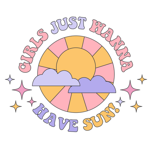 Girls Just Wanna Have Sun