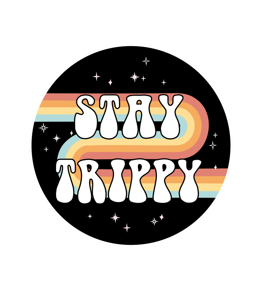 Stay Trippy